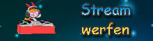 Stream werfen